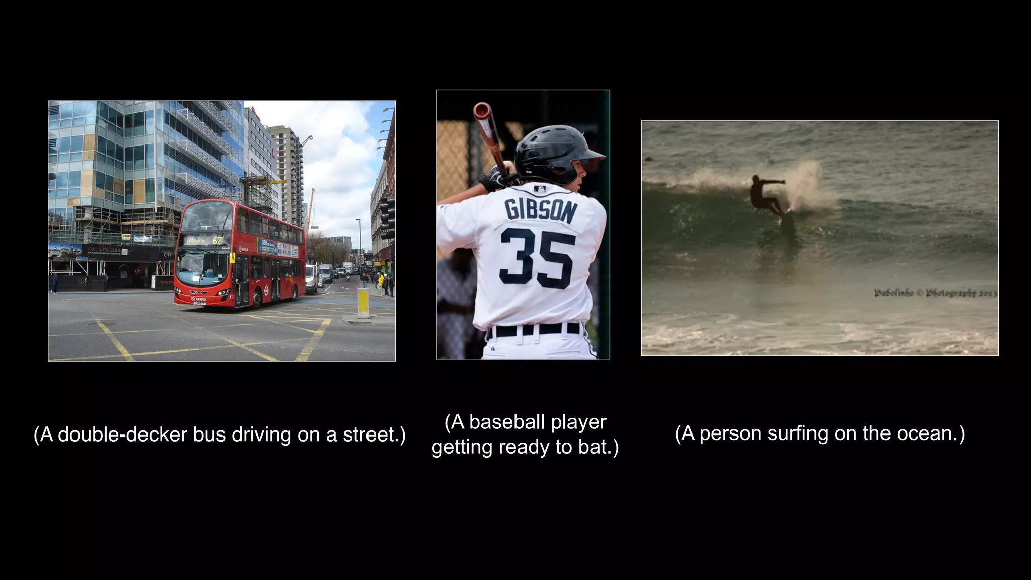 Andrew NAndrew N
Chinese captions
(A baseball player
getting ready to bat.)
(A person surfing on the ocean.)
	
(A double-decker bus driving on a street.)
Andrew NAndrew N
Chinese captions
(A baseball player
getting ready to bat.)
(A person surfing on the ocean.)
	
(A double-decker bus driving on a street.)
Andrew NAndrew N
Chinese captions
(A baseball player
getting ready to bat.)
(A person surfing on the ocean.)
	
(A double-decker bus driving on a street.)
Andrew NAndrew N
Chinese captions
(A baseball player
getting ready to bat.)
(A person surfing on the ocean.)
	
(A double-decker bus driving on a street.)
Andrew NAndrew N
Chinese captions
(A baseball player
getting ready to bat.)
(A person surfing on the ocean.)
	
(A double-decker bus driving on a street.)
Andrew NAndrew N
Chinese captions
(A baseball player
getting ready to bat.)
(A person surfing on the ocean.)
	
(A double-decker bus driving on a street.)
 