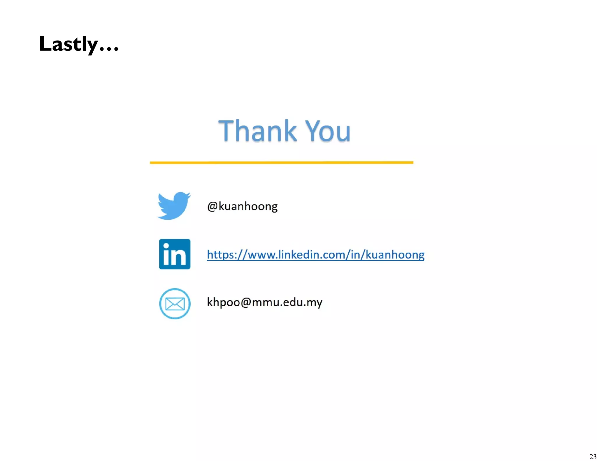 Lastly… 23 