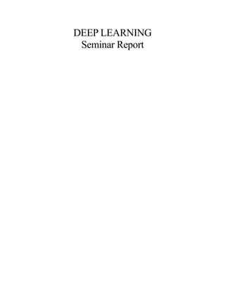 DEEP LEARNING
Seminar Report
 