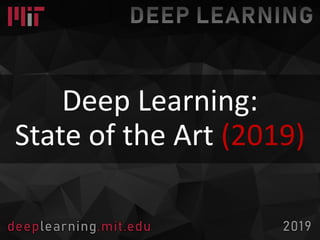 Deep Learning:
State of the Art (2019)
 