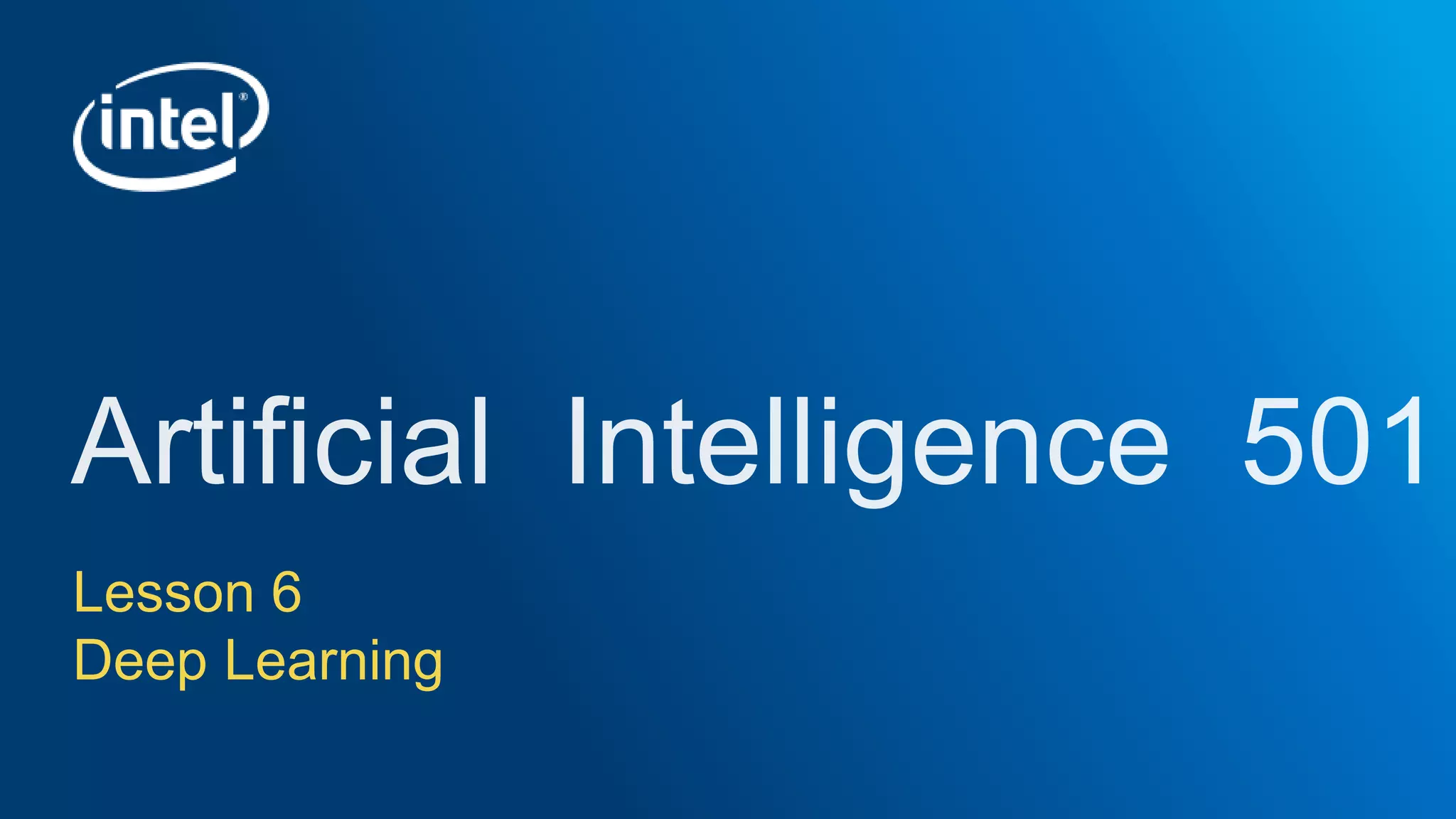 Lesson 6
Deep Learning
 