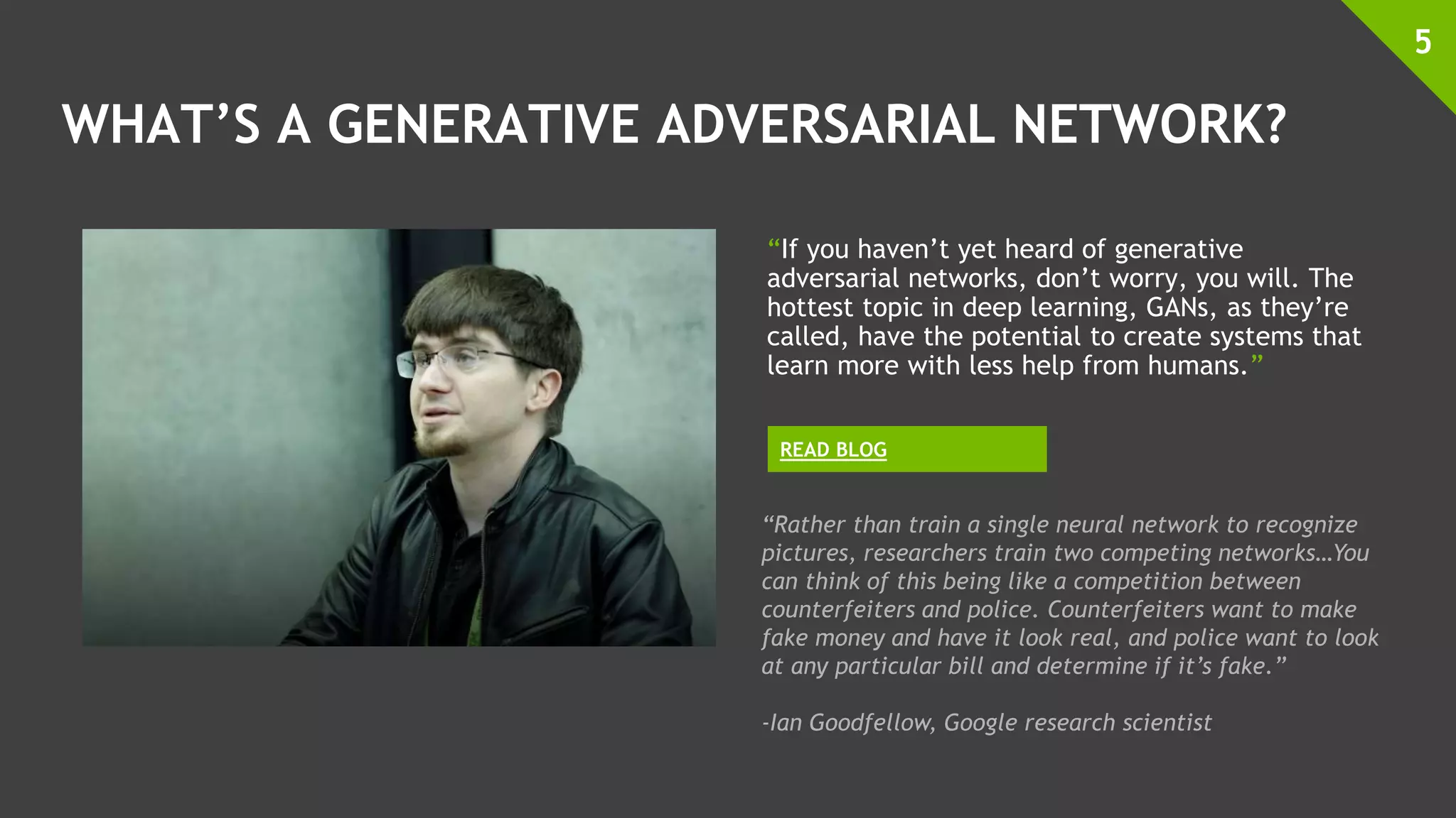 「NVIDIA GPU Cloud (NGC) は、どこからでも
実行できる GPU アクセラレーテッド プラット
フォームです。データ サイエンティストや研究者は、
ニューラル ネットワーク モデルをすばやく構築、
トレーニング、展開して、きわめて複雑な AI の
課題に対処できるようになります」
NVIDIA GPU Cloud でどこでも
ディープラーニングが可能に
「AI 開発者の能力を引き出すクラウド プラットフォームとして
設計されているため、もっとスマートな世界を実現できるよう
になります」
– NVIDIA、VP 兼 GM、ジム・マキュー
(CBROnline の記事 (英語) はこちら)
NGC の詳細情報を … 今すぐ読む (英語)
 
