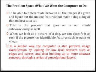 The Problem Space :What We Want the Computer to Do
0 To be able to differentiate between all the images it’s given
and fig...