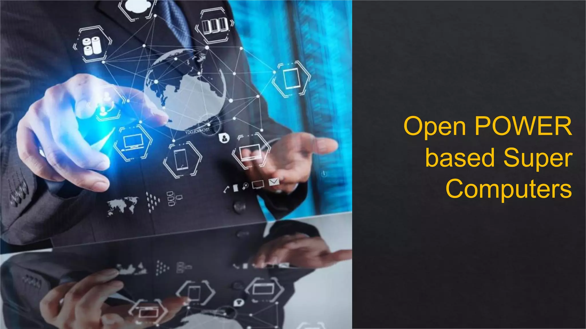 © 2020 IBM Corporation
IBM Cognitive Systems
Open POWER
based Super
Computers
 