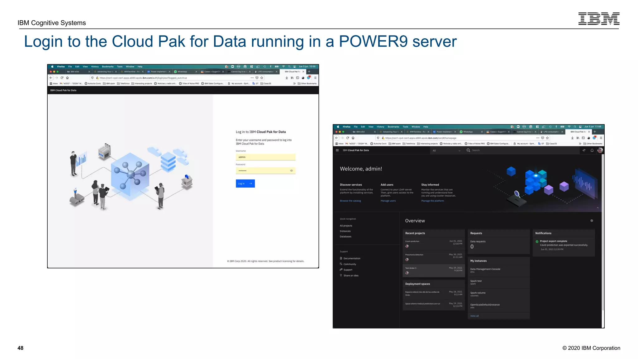 © 2020 IBM Corporation
IBM Cognitive Systems
Login to the Cloud Pak for Data running in a POWER9 server
48
 