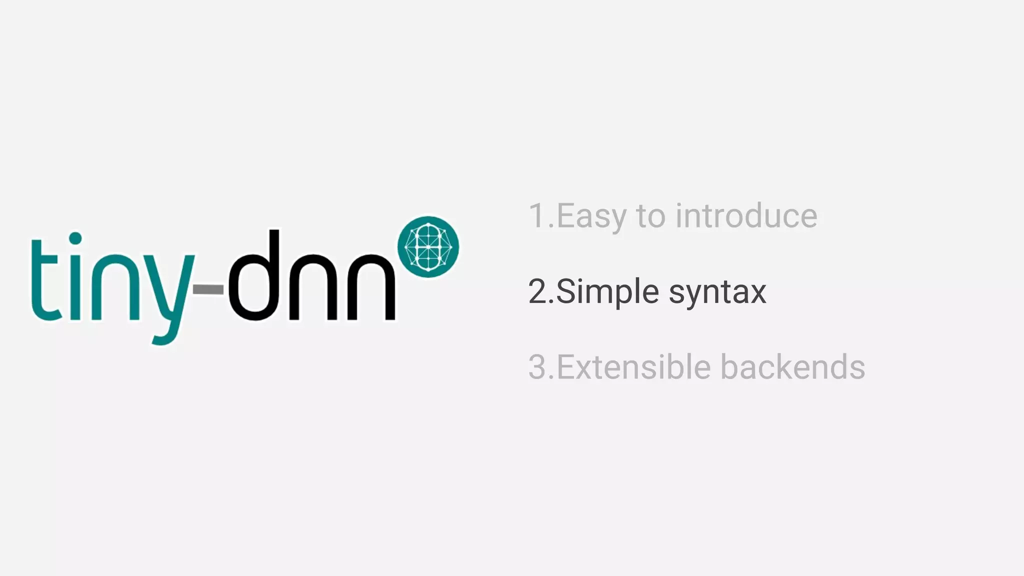 1.Easy to introduce
2.Simple syntax
3.Extensible backends
 
