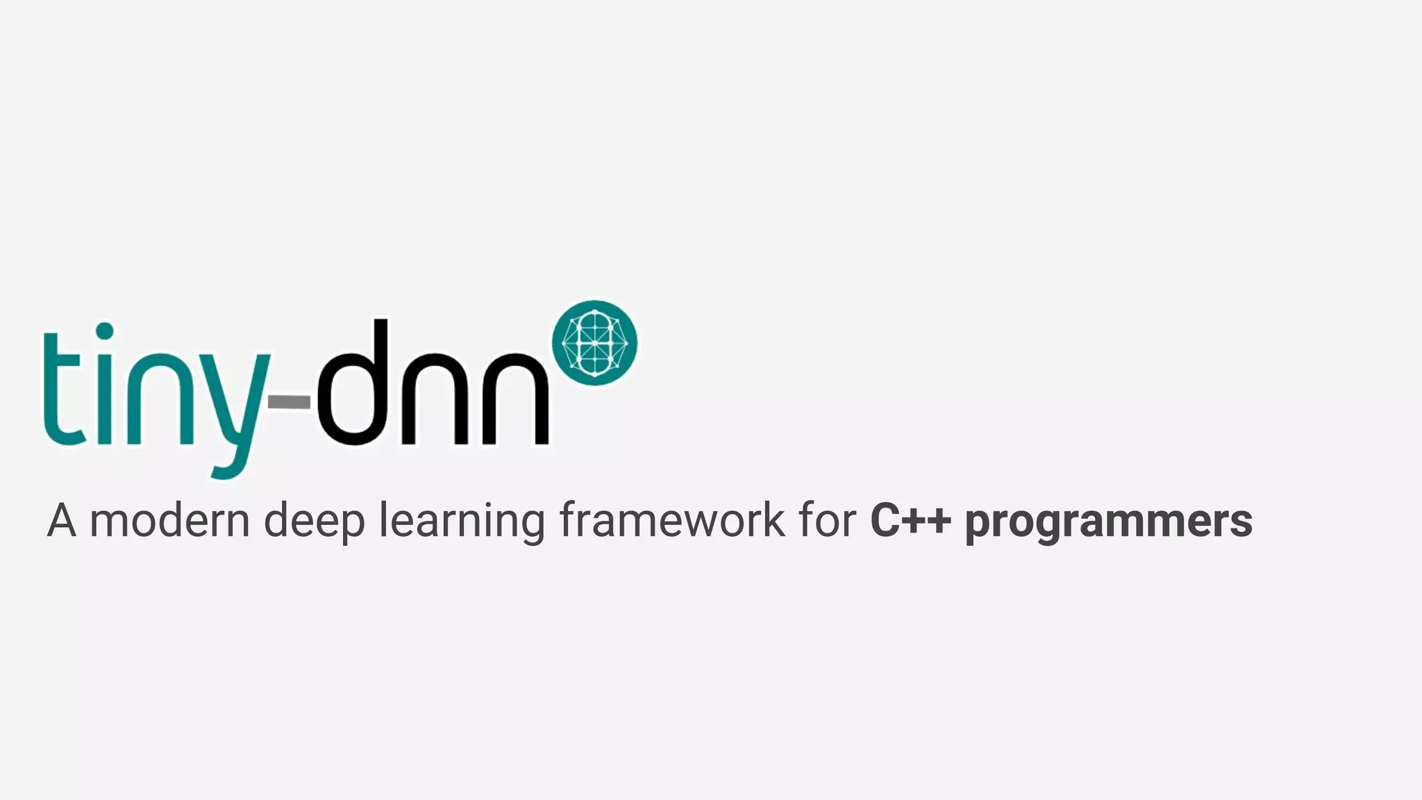 A modern deep learning framework for C++ programmers
 