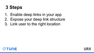 Enabling deep links 
• Involves creating a custom URL scheme, registering it 
with the OS, and mapping routes to destinati...
