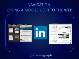 NAVIGATION:
LOSING A MOBILE USER TO THE WEB
 
