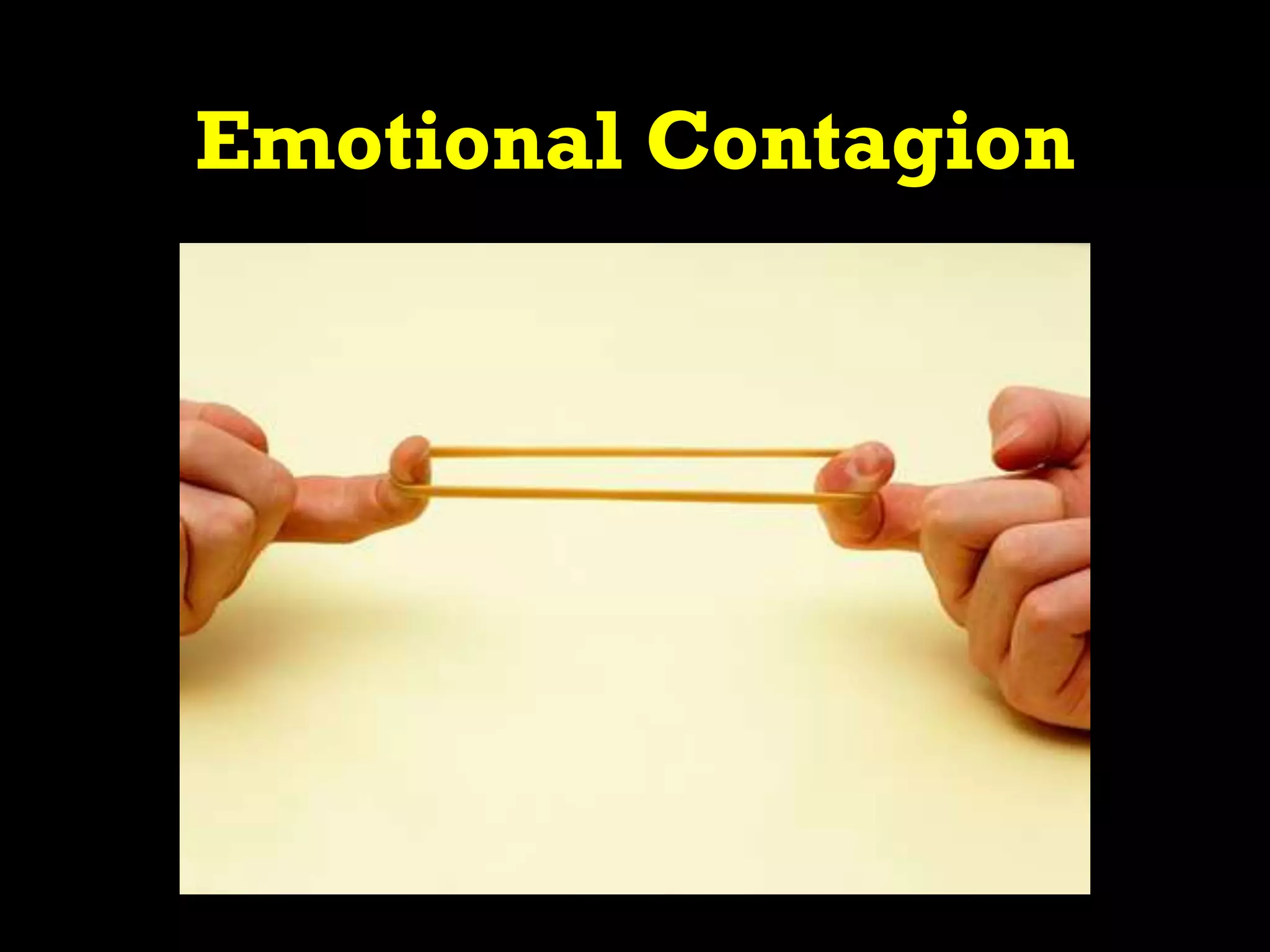 Emotional Contagion
 