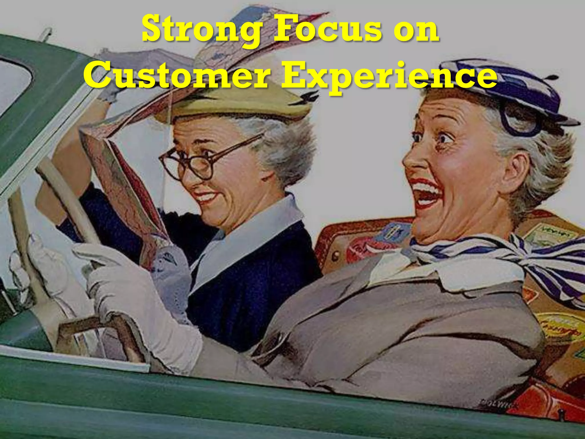 Strong Focus on
Customer Experience
 