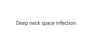 Deep neck space infection
 