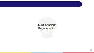 Next Session:
Regularization
80
 