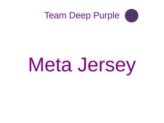 Team Deep Purple
Meta Jersey
 