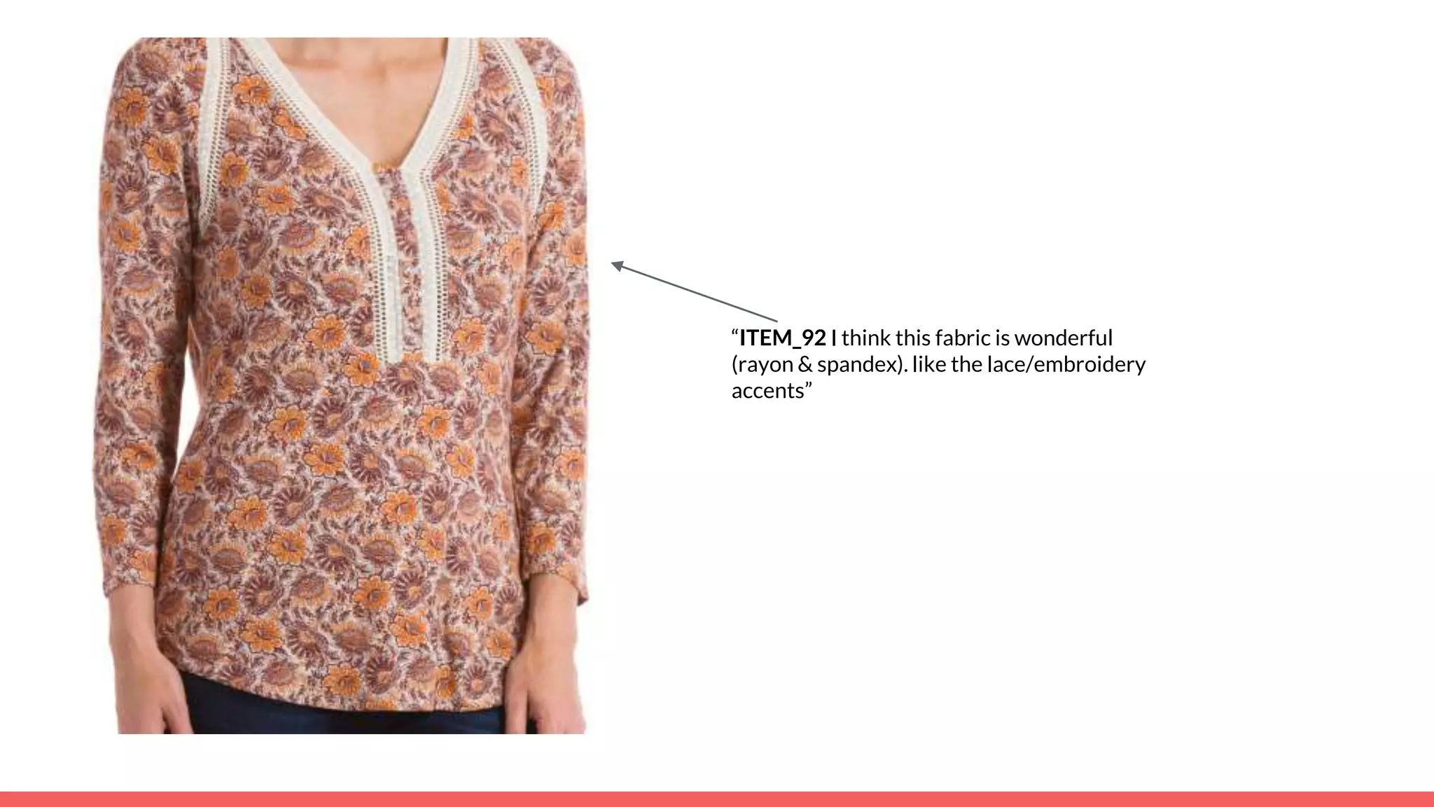 “ITEM_92 I think this fabric is wonderful
(rayon & spandex). like the lace/embroidery
accents”
 
