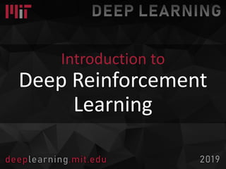 Introduction to
Deep Reinforcement
Learning
 