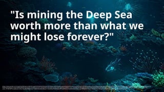 Deep Sea Mining of world ocean GR07.pptx