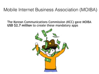 Mobile Internet Business Association (MOIBA)
The Korean Communications Commission (KCC) gave MOIBA
USD $2.7 million to cre...
