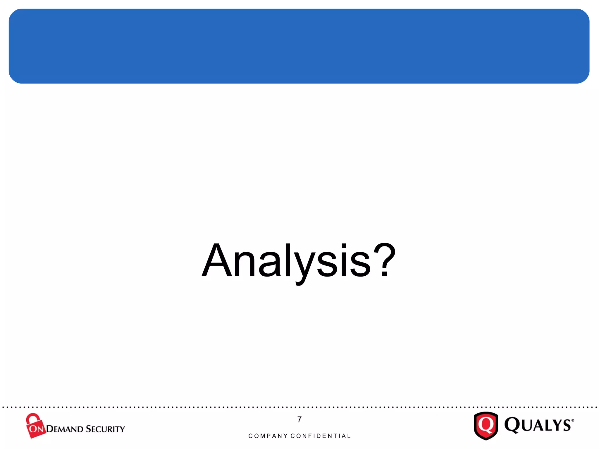 Analysis? C O M P A N Y  C O N F I D E N T I A L 