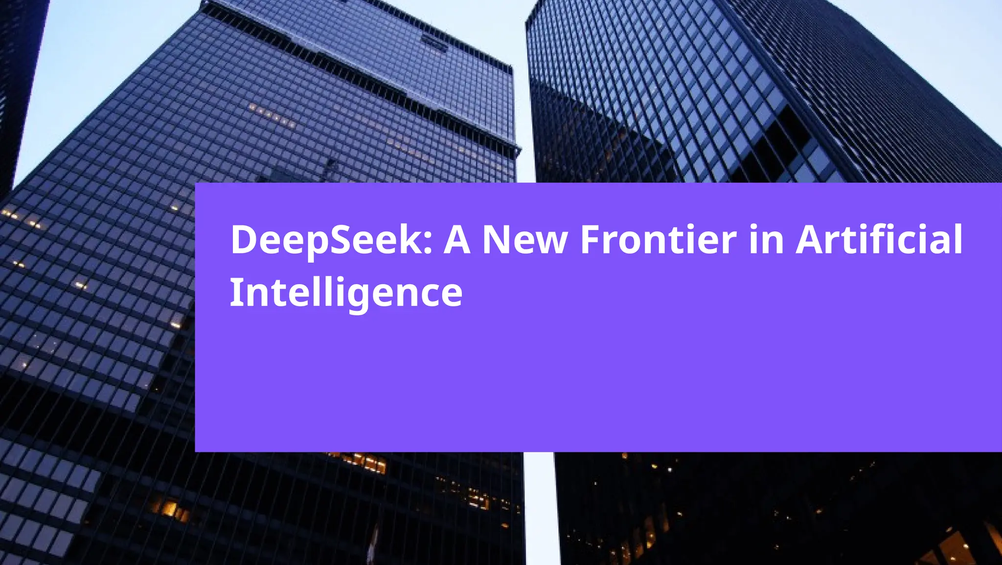 DeepSeek: A New Frontier in Artificial
Intelligence
 
