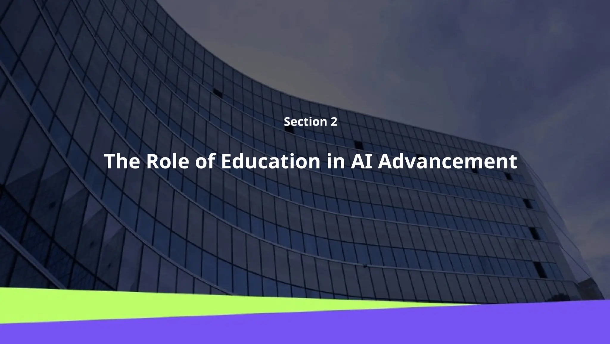 The Role of Education in AI Advancement
Section 2
 