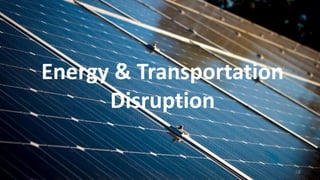 58
Energy & Transportation
Disruption
 