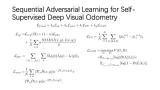 Sequential Adversarial Learning for Self-
Supervised Deep Visual Odometry
 