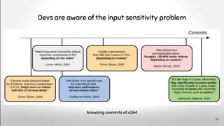 Devs are aware of the input sensitivity problem
88
browsing commits of x264
 