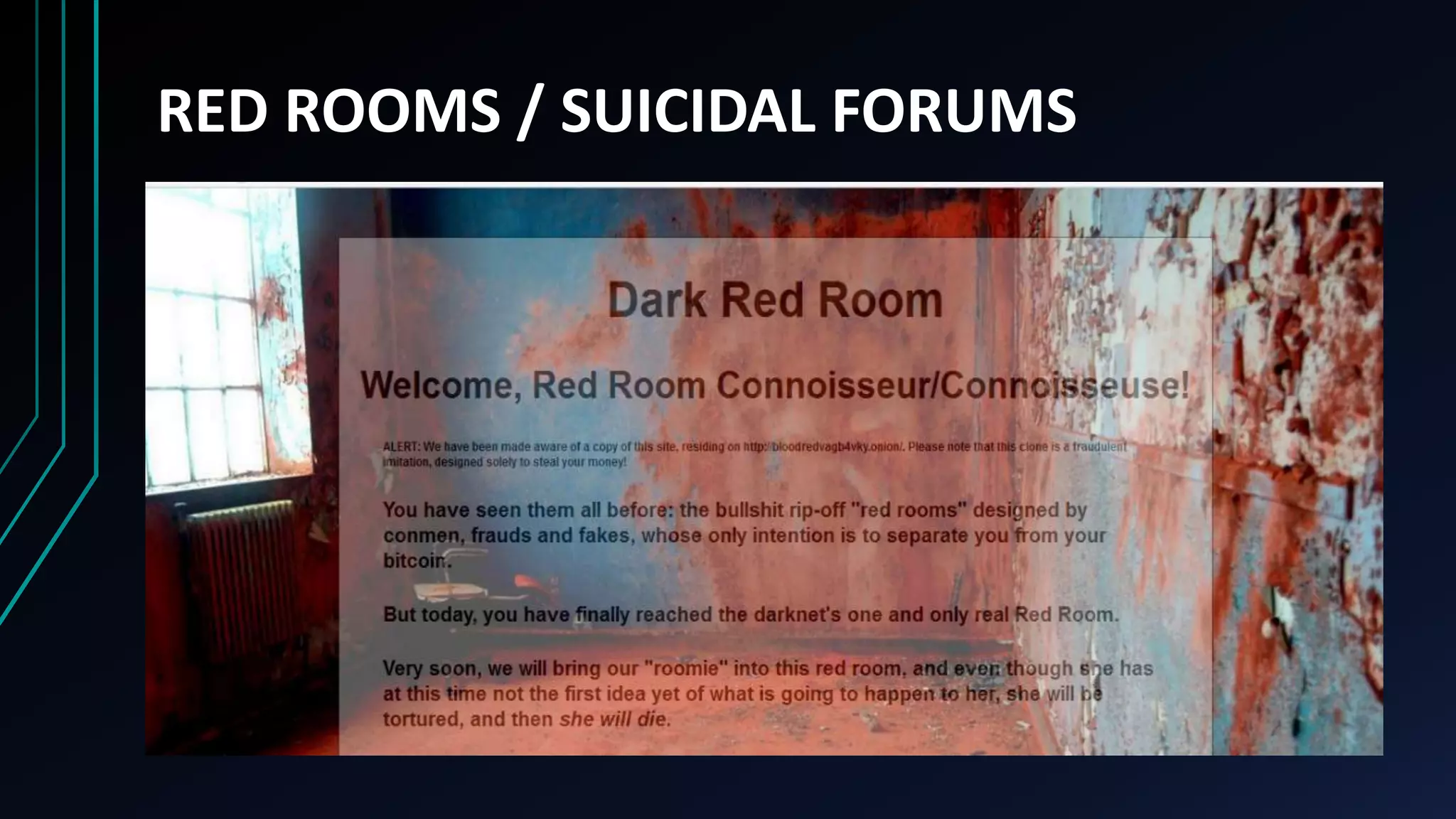SECURE YOURSELF
RED ROOMS / SUICIDAL FORUMS
 