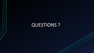 QUESTIONS ?
 