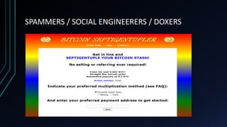 SPAMMERS / SOCIAL ENGINEERERS / DOXERS
 