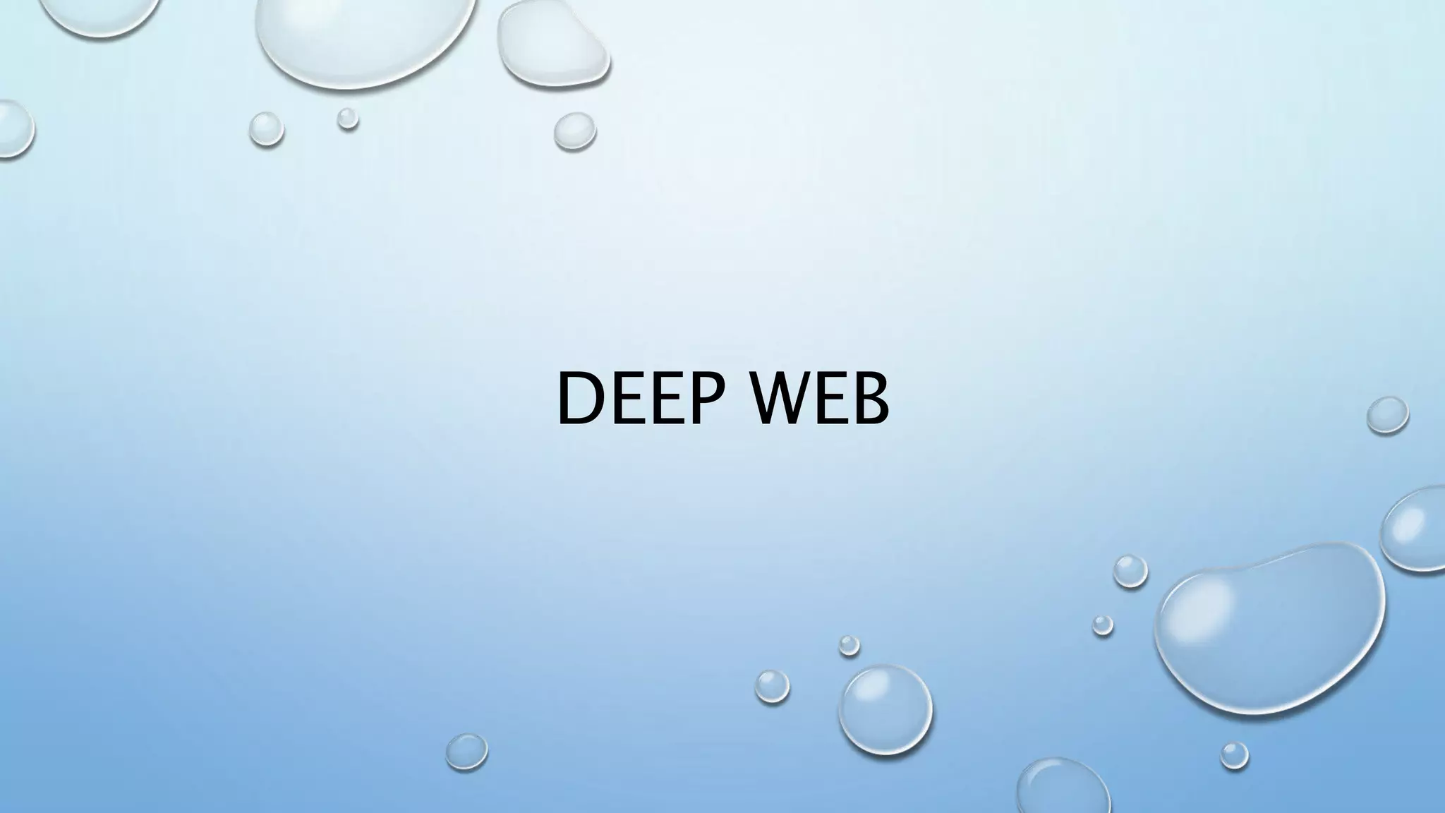 DEEP WEB
 
