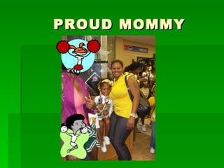 PROUD MOMMY 