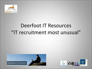 Deerfoot IT Resources “IT recruitment most unusual” 