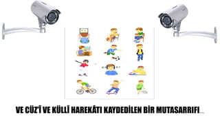 VE CÜZ'Î VE KÜLLÎ HAREKÂTI KAYDEDİLEN BİR MUTASARRIFI…
 