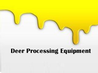 Deer Processing Equipment
 