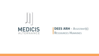 DEES ARH - ASSISTANT(E)
RESSOURCES HUMAINES
 
