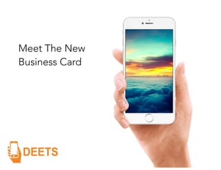 Meet The New
Business Card
 