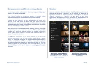 Comparaison entre les différents terminaux d'accès

Sélections

Les terminaux mobiles sont clairement devenus un enjeu stratégique pour
Spotify et son avancée est indéniable.

L’absence de stratégie éditoriale cohérente et spécifique à chaque terminal est
confortée avec la rubrique « découvrir », qui est disponible sur Spotify web et
logiciel mais absente des terminaux portables, hormis l’iPhone, où elle est
rebaptisée « découverte ». L’hypothèse est que Spotify a sans doute
ajouté/modifié des éléments au fur et à mesure des développements, les
différentes versions de la plateforme n’étant pas sorties simultanément.

Tout d’abord, l’interface est très actuelle, épousant les standards mobiles
internationaux adoptés par les applications à succès comme Facebook.
Emblème de cette modernité : un menu latéral glissant qui s’anime et se
découvre sur le côté gauche de l’écran après avoir appuyé sur l’icône
représentant des barres horizontales. Ce genre d’icône est devenu, dans de
nombreuses applications mobiles mais également sur certains sites web comme
YouTube, un standard pour accéder au menu.
Reste qu’il n’y a pas d’homogénéité entre les différents terminaux, tant sur les
rubriques proposées que sur les contenus. La version iPad reprend l’aspect et les
rubriques de la version web bêta mais comporte des rubriques différentes. La
version Android dispose de menus et rubriques qui lui sont propres alors que la
version iPhone semble plus sobre.
Ces différentes présentations ont un impact indéniable sur la sélection de
contenus recommandés et sur leur mise en valeur. Ainsi la rubrique « Quoi de
neuf », qui présente les nouveautés, est spécifique aux terminaux mobiles et
tablettes, bien qu’absente de l’iPhone. La rubrique « Parcourir », qui présente
des playlists classées par catégories, est également spécifique aux terminaux
mobiles ou tablettes, en dehors de l’iPad. Cette exclusion de l’iPhone d’une part
et de l’iPad d’autre part ne semble répondre à aucune logique éditoriale ou
technique.

Spotify Android - Le menu de gauche se
dévoile de manière latérale, après avoir
touché le bouton de menu, représenté par
trois barres horizontales

© Observatoire de la musique

Spotify Android - Présentation des
catégories de playlists sous forme de
vignettes photo

Page 29

 