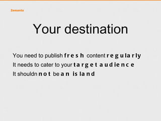 Publishing regularly?
•   Create content internally?
    •   You first need to create a voice, “seed” your identity
•   Procure it externally?


•   Help others and others will help you
    •   Guest blogging
•   Have an editorial calendar !
 
