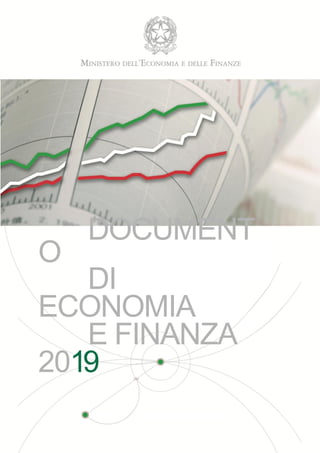 DOCUMENT
O
DI
ECONOMIA
E FINANZA
2019
 