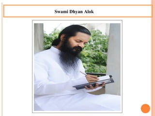 Swami Dhyan Alok
 