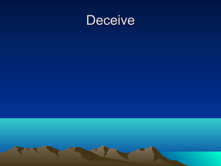Deceive
 