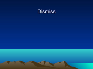 Dismiss
 