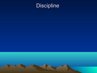 Discipline
 