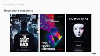28
Docs sobre o assunto
D e F a c e b o o k p a r a M e t a
 