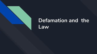 Defamation and the
Law
 