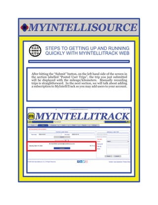 STEPS TO GETTING UP AND RUNNING
QUICKLY WITH MYINTELLITRACK WEB
After hitting the “Submit” button, on the left hand side o...