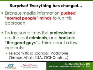Surprise! Everything has changed…

 Erroneus media information pushed
“normal people” minds to run this
approach
 Today,...