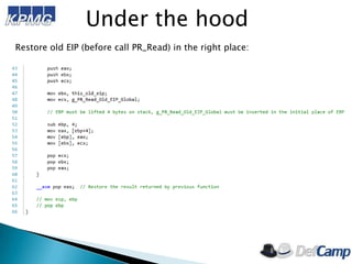 Under the hood
Restore old EIP (before call PR_Read) in the right place:

 
